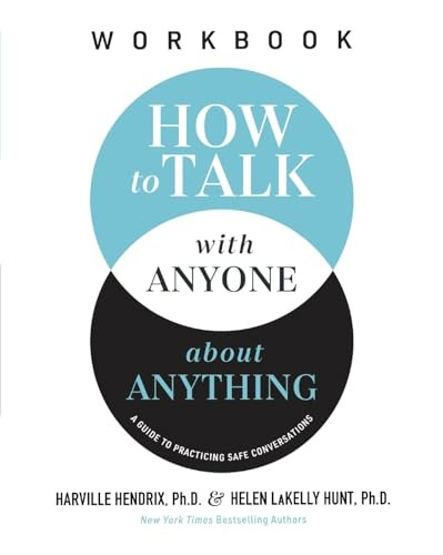 How to Talk with Anyone about Anything Workbook: A Guide to Practicing Safe Conversations