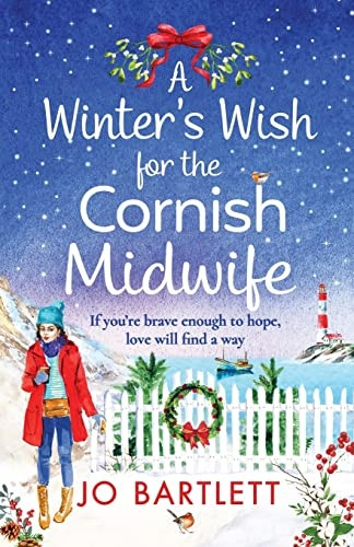 A Winter's Wish For The Cornish Midwife: The perfect winter read from top 10 bestseller Jo Bartlett (The Cornish Midwife Series)