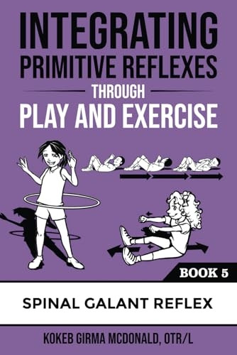 Integrating Primitive Reflexes Through Play and Exercise