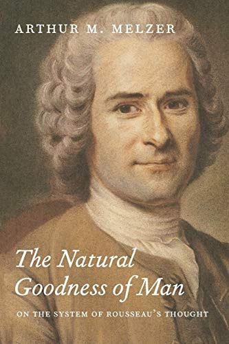The Natural Goodness of Man: On the System of Rousseau's Thought (Language and Legal Discourse)