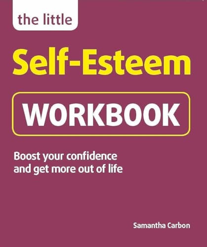 The Little Self-Esteem Workbook: Boost Your Confidence and Get More Out of Life