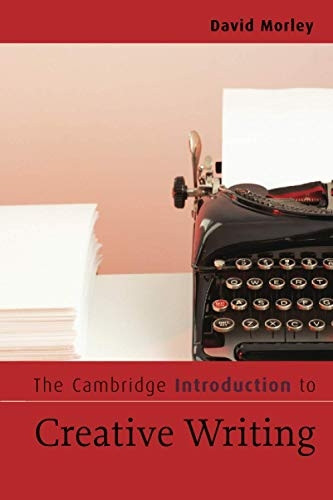 The Cambridge Introduction to Creative Writing (Cambridge Introductions to Literature) (Cambridge Introductions to Literature)