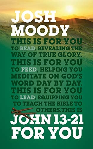 John 13-21 For You: Revealing the way of true glory (God's Word For You)