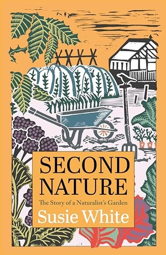 Second Nature: The Story of a Naturalist's Garden