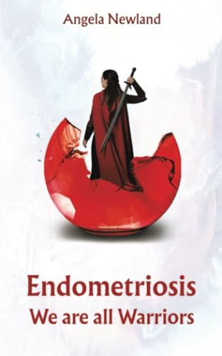 Endometriosis - We are all  Warriors