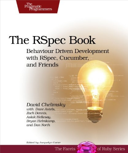The RSpec Book: Behaviour Driven Development with RSpec, Cucumber, and Friends