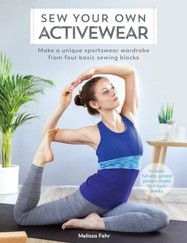 Sew Your Own Activewear: Make a unique sportswear wardrobe from four basic sewing blocks (Paperback)