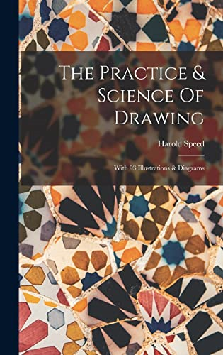 The Practice & Science Of  Drawing: With 93  Illustrations & Diagrams