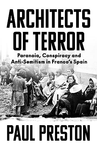 Architects of Terror: Paranoia, Conspiracy and Anti-Semitism in Franco's Spain