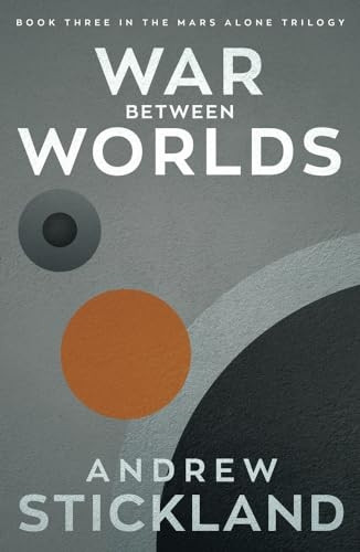 War Between Worlds: Book 3 in the Mars Alone Trilogy