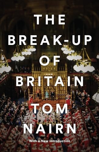 The Break-Up of Britain: Crisis and Neo-Nationalism
