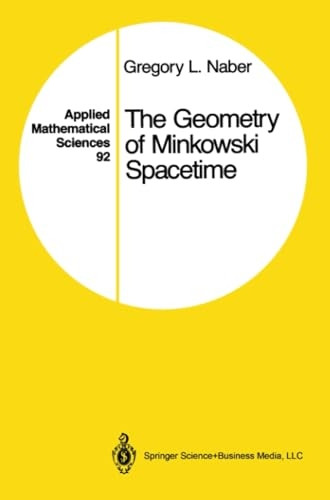 The Geometry of Minkowski Spacetime: An Introduction to the Mathematics of the Special Theor...