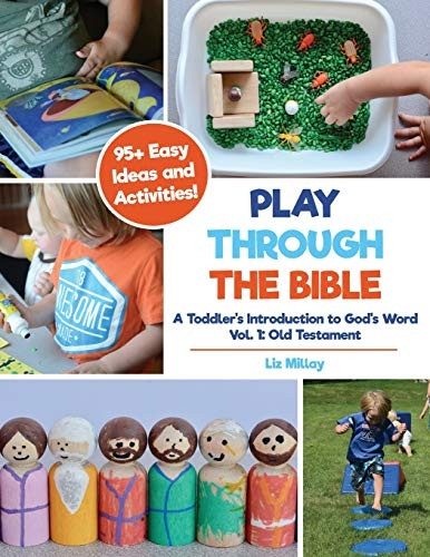 Play Through the Bible: A Toddler's Introduction to God's Word Vol. 1: Old Testament (Play Through the Bible)