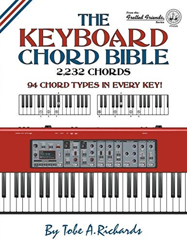 The Keyboard Chord Bible: 2,232 Chords: 2017 (Fretted Friends Series)