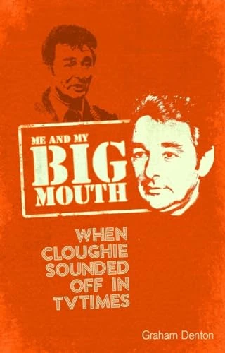 Me and My Big Mouth: Whena Cloughie Sounded Off in TVTimes