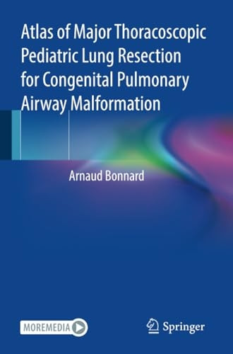 Atlas of Major Thoracoscopic Pediatric Lung Resection for Congenital Pulmonary Airway Malformation