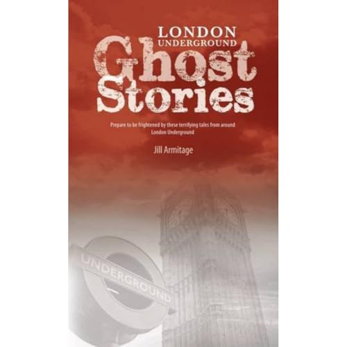 London Underground Ghost Stories: Shiver Your Way from Station to Station