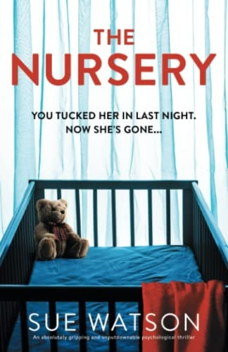 The Nursery: An absolutely gripping and unputdownable psychological thriller