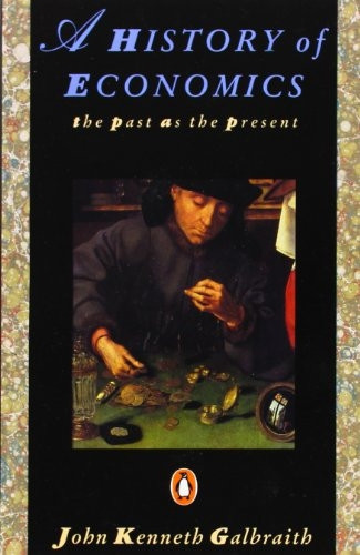 A History of Economics: The Past as the Present (Penguin Economics)