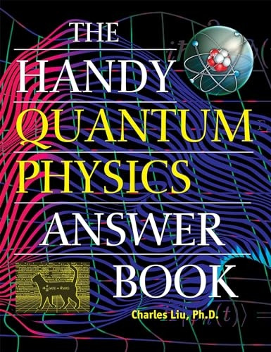The Handy Quantum Physics Answer Book