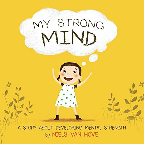 My Strong Mind: A Story about Developing Mental Strength