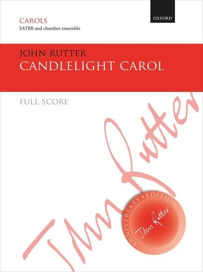 Candlelight Carol: Full score for SATB or SSAA version (John Rutter Anniversary Edition)