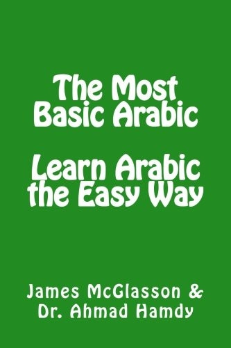 The Most Basic Arabic:  - Learn Arabic the Easy Way