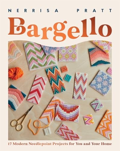 Bargello: 17 Modern Needlepoint Projects for You and Your Home