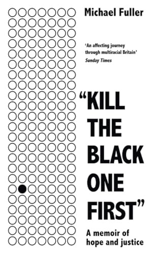 Kill the Black One First : a Memoir of Hope and Justice
