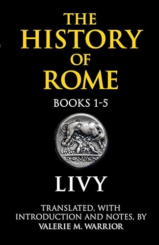 History of Rome: Books 1-5: Bk. 1-5