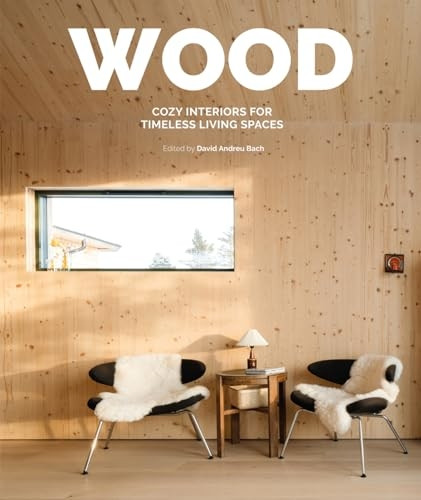 Wood: Cosy Interiors for Timeless Living Spaces