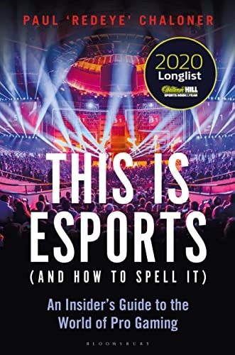 This is esports (and How to Spell it): An Insider's Guide to the World of Pro Gaming