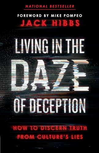 Living in the Daze of Deception: How to Discern Truth from Culture's Lies