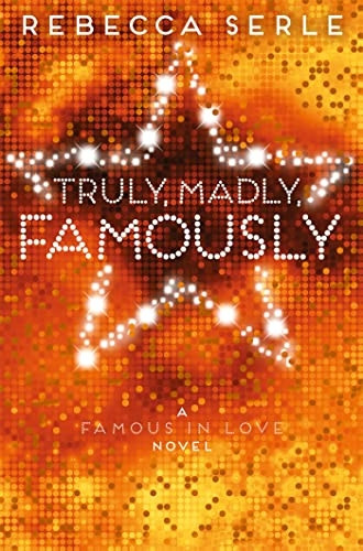 Truly, Madly, Famously (Famous in Love 2)