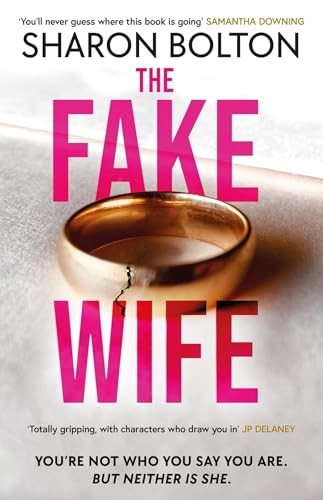 The Fake Wife: The gripping, shocking thriller sensation that reads like a TV boxset from the million-copies sold author