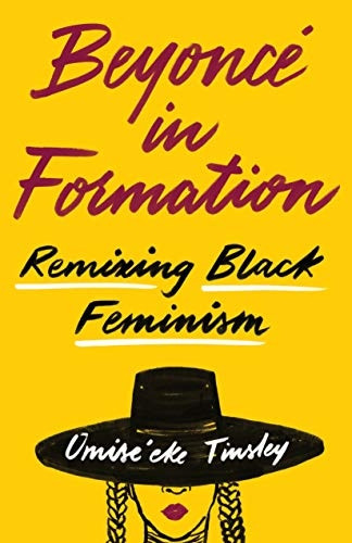 Beyonce in Formation: Remixing Black Feminism