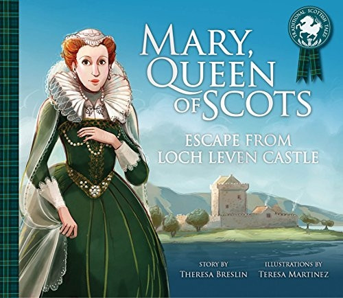 Mary, Queen of Scots: Escape from Lochleven Castle (Picture Kelpies: Traditional Scottish Tales)