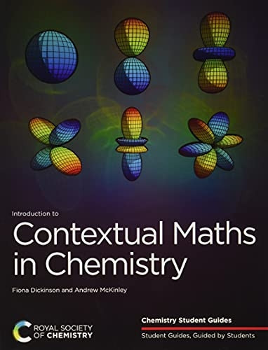 Introduction to Contextual Maths in Chemistry (Chemistry Student Guides)