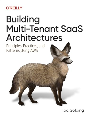 Building Multi-Tenant Saas  Architectures: Principles,  Practices, and Patterns  Using AWS