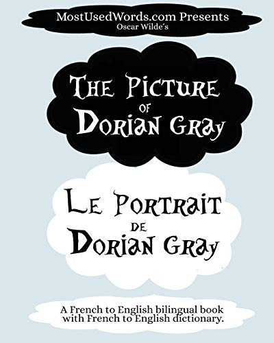 The Picture of Dorian Gray - Le Portrait de Dorian Gray: A French to English Bilingual Book With French to English Dictionary (French Bilingual Books)