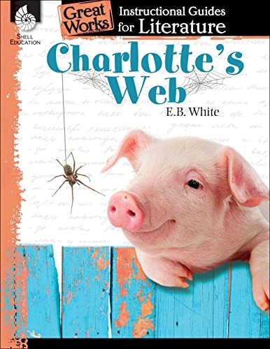 Charlotte's Web: An Instructional Guide for Literature (Great Works)