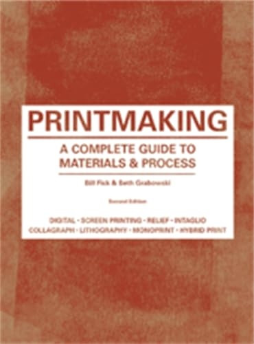 Printmaking: A Complete Guide to Materials & Process