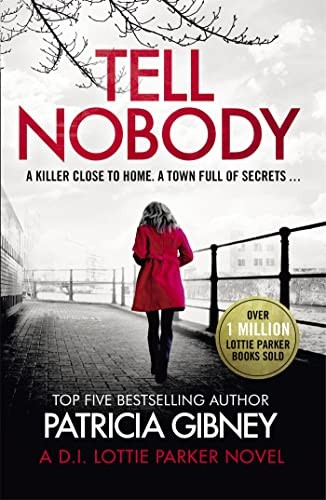 Tell Nobody - A D.I. Lottie Parker Novel