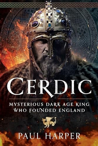 Cerdic: Mysterious Dark Age King Who Founded England