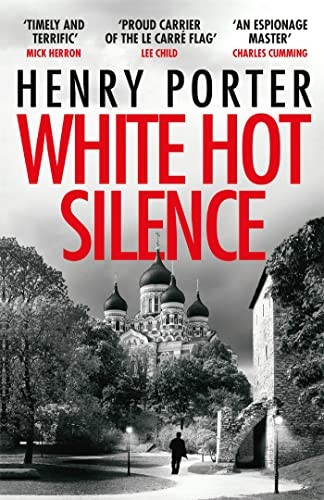 White Hot Silence: an absolutely gripping read from the winner of the 2019 Wilbur Smith Adventure Writing Prize (Paul Samson Spy Thriller)