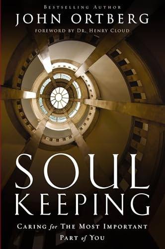 SOUL KEEPING: CARING FOR THE MOST IMPORTANT PART OF YOU