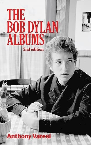 The Bob Dylan Albums: Second Edition (Essential Essays Series)