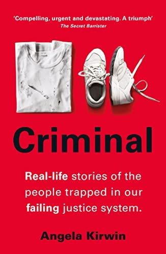 Criminal: How Our Prisons Are Failing Us All