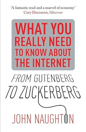 From Gutenberg to Zuckerberg: What You Really Need to Know About the Internet