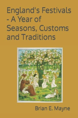 England's Festivals - A Year of Seasons, Customs and Traditions